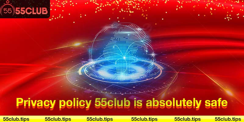 Privacy policy 55club is absolutely safe